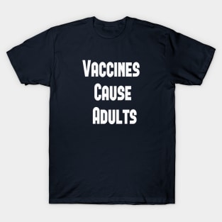 Vaccine Shirt, Nursing Shirt, Vaccines Cause Adults, Pro Vaccination Shirt, Vaccines Cause Adults, Nurse T-shirt, Unisex Shirt, Doctor shirt T-Shirt